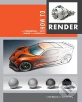 How to Render (The Fundamentals of Light, Shadow and Reflectivity) - kniha z kategorie Odborné a naučné
