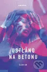 Ustláno na betonu - Elen An - kniha z kategorie Detektivky, thrillery a horory