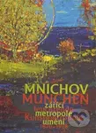 Mnichov - zářící metropole umění 1870 - 1918 (München – leuchtende Kunstmetropole 1870 – 1918) - kniha z kategorie Malířství a sochařství