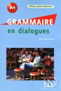 Grammaire en dialogue Grand déb. A1 + CD - Odile Clément Grand