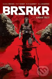 BRSRKR 3 - Keanu Reeves, Ron Garney (Ilustrátor) - kniha z kategorie Komiksy