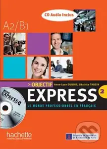 Objectif Express 2 (A2/B1) CD Audio Classe/2/ - Béatrice Tauzin - audiokniha z kategorie Jazykové učebnice a slovníky