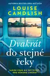 Dvakrát do stejné řeky - Louise Candlish - kniha z kategorie Thrillery