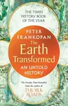 The Earth Transformed (An Untold History) - Peter Frankopan - kniha z kategorie Historie