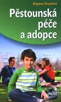 Pěstounská péče a adopce - Dagmar Zezulová - kniha z kategorie Vztahy a rodina