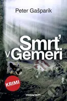 Smrť v Gemeri - Peter Gašparík - kniha z kategorie Detektivky, thrillery a horory