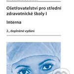 Ošetřovatelství pro střední zdravotnické školy I (Interna -2., doplněné vydání) - kniha z kategorie Ošetřovatelství