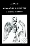 Zoolatrie a zoofilie (z hlediska okultního) - Josef Veselý - kniha z kategorie Magie a okultismus