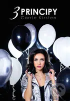 3 principy - Carrie Kirsten - kniha z kategorie Motivace a seberozvoj