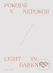 Pokojní v nepokoji/Light in darkness - Timotej Križka