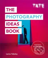 Tate: The Photography Ideas Book - Lorna Yabsley - kniha z kategorie Fotografie