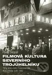 Filmová kultura severního trojúhelníku (Filmy, kina a diváci Československa, NDR a Polska 1945-1968) - kniha z kategorie Film
