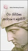 Co děláme srdcem a myslí? - Delia Steinberg Guzmán - kniha z kategorie Psychologie