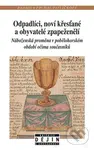 Odpadlíci, noví křesťané a obyvatelé zpapeženělí (Náboženská proměna v pobělohorském období očima současníků) - kniha z kategorie Historie