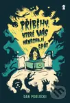 Příběhy, které vás nenechají spát - Dan Poblocki, Marie Bergeron (ilustrátor)