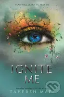 Ignite Me - Tahereh Mafi - kniha z kategorie Beletrie pro děti