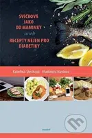 Svíčková jako od maminky aneb recepty nejen pro diabetiky - kniha z kategorie Medicína