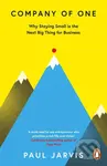 Company of One (Why Staying Small is the Next Big Thing for Business)
