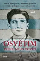 Osvětim - Příběh mého přežití - Sam Pivnik - kniha z kategorie Beletrie