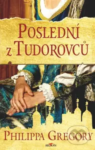 Poslední z Tudorovců - Gregory Philippa - kniha z kategorie Společenská beletrie