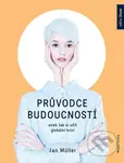 Průvodce budoucností aneb Jak si užít globální krizi - kniha z kategorie Společenská beletrie
