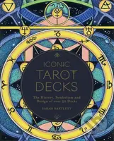 Iconic Tarot Decks (The History, Symbolism and Design of over 50 Decks) - kniha z kategorie Věštění z karet