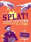 Splat!: The Most Exciting Artists of All Time - Mary Richards - kniha z kategorie Naučné knihy