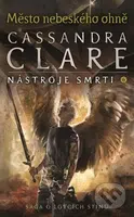 Nástroje smrti 6: Město nebeského ohně - Cassandra Clare - kniha z kategorie Beletrie pro děti