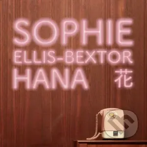 Sophie Ellis-Bextor: Hana - Sophie Ellis-Bextor