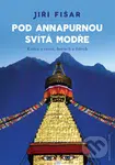 Pod Annapurnou svítá modře (Kniha o cestě, horách a lidech) - kniha z kategorie Beletrie