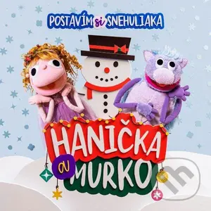 Hanička a Murko: Postavím si snehuliaka - Hanička a Murko,Hanička a Murko: Postavím si snehuliaka - Hanička a Murko