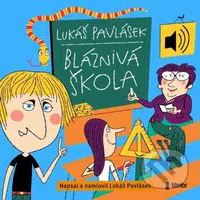 Bláznivá škola - Lukáš Pavlásek - audiokniha z kategorie Pro děti