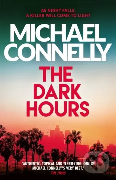 The Dark Hours - Michael Connelly