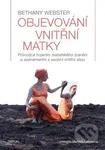Objevování vnitřní matky (Průvodce hojením mateřského zranění a seznámením s osobní vnitřní silou) - kniha z kategorie Psychologie
