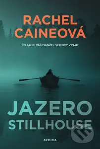 Jazero Stillhouse (Čo ak je váš manžel sériový vrah?) - kniha z kategorie Společenská beletrie