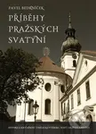 Příběhy pražských svatyní - Pavel Bedrníček