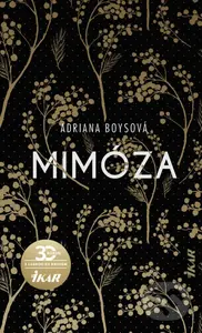 Mimóza - Adriana Boysová - kniha z kategorie Společenská beletrie