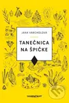Tanečnica na špičke - Jana Varcholová - kniha z kategorie Poezie