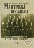 Martinská deklarácia (Cesta slovenskej politiky k vzniku Česko-Slovenska) - kniha z kategorie Historie