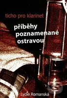 Ticho pro klarinet (Příběhy poznamenané Ostravou) - kniha z kategorie Beletrie
