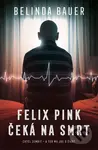 Felix Pink čeká na smrt (Chtěl zemřít - a teď mu jde o život) - kniha z kategorie Thrillery