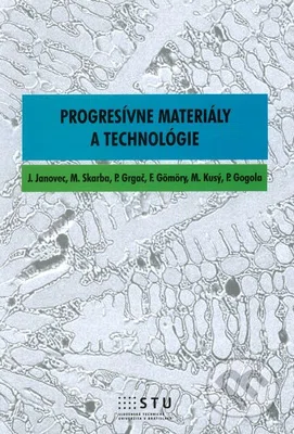 Progresívne materiály a technológie - kniha z kategorie Strojírenství