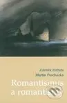Romantismus a romantismy - Zdeněk Hrbata, Martin Procházka - kniha z kategorie Literární věda
