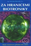 Za hranicemi biotroniky (Záhady a hraniční jevy pohledem vědy a intuice) - kniha z kategorie Přírodní vědy a technika