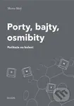 Porty, bajty, osmibity (Počítače na koleni) - Martin Malý