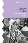 The Nowhere City - Alison Lurie - kniha z kategorie Společenská beletrie