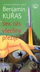 SEX nás všechny přežije - Benjamin Kuras - kniha z kategorie Beletrie