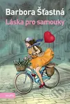 Láska pro samouky - Barbora Šťastná, Lela Geislerová (ilustrácie) - kniha z kategorie Společenská beletrie