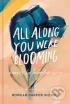 All Along You Were Blooming (Thoughts for Boundless Living) - kniha z kategorie Poezie