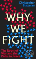 Why We Fight - Christopher Blattman - kniha z kategorie Historie